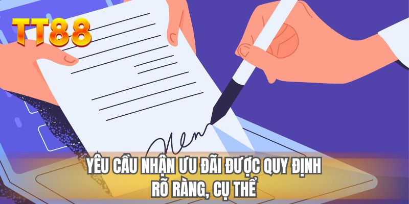 Yêu cầu nhận ưu đãi được quy định rõ ràng, cụ thể